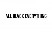 ALL BLVCK EVERYTHING