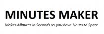 MINUTES MAKER makes Minutes in Seconds so you have Hours to spare