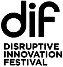 dif DISRUPTIVE INNOVATION FESTIVAL