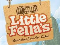 GOODFELLA'S LITTLE FELLA'S NUTRITIOUS FOOD FOR KIDS!