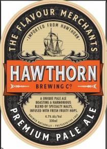 HAWTHORN BREWING CO THE FLAVOUR MERCHANTS PREMIUM PALE ALE IMPORTED FROM HAWTHORN A UNIQUE PALE ALE BOASTING A HARMONIOUS BLEND OF SPECIALTY MALTS, INFUSED WITH FRESH