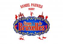 SAMUEL PAUWELS PRESENT CIRQUE DE BRUXELLES