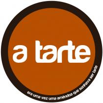 a tarte, era uma vez uma amêndoa que sonhava ser tarte