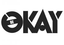 BE OKAY