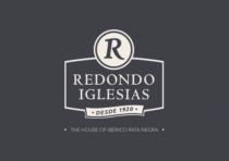 R REDONDO IGLESIAS DESDE 1920 THE HOUSE OF IBERICO PATA NEGRA