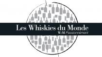 Les Whiskies du monde WdM Passionnément