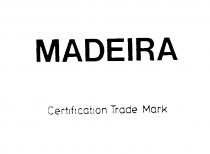 MADEIRA Certification Trade Mark