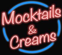 MOCKTAILS & CREAMS