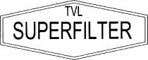 TVL SUPERFILTER