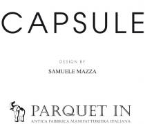 CAPSULE DESIGN BY SAMUELE MAZZA PARQUET IN ANTICA FABBRICA MANIFATTURIERA ITALIANA