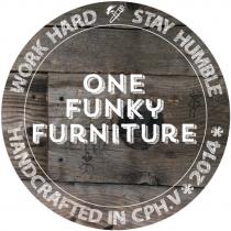 One Funky Furniture Work hard Stay humble Handcrafted in Cph.V 2014