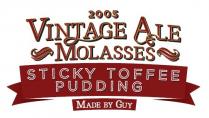 2005 VINTAGE ALE MOLASSES STICKY TOFFEE PUDDING MADE BY GUY