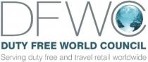 DFWC DUTY FREE WORLD COUNCIL Serving duty free and travel retail worldwide