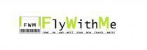 FLY WITH ME - FWM - COME ON AND MEET YOUR NEW TRAVEL MATES