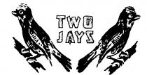 TWO JAYS