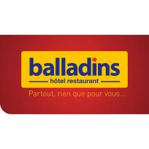 BALLADINS HÔTEL RESTAURANT - PARTOUT, RIEN QUE POUR VOUS.