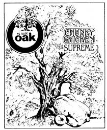 YE OLDE oak CHUNKY CHICKEN SUPREME