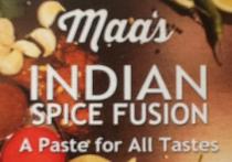 Maa's INDIAN SPICE FUSION A Paste for All Tastes