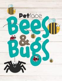 PETFACE BEES & BUGS