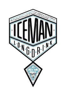 ICEMAN LONGDRINK - INCOMPARABLE DRUNKABILITY - Gin & Dry - BEST SERVED DAMN COLD