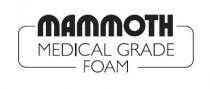 MAMMOTH MEDICAL GRADE FOAM