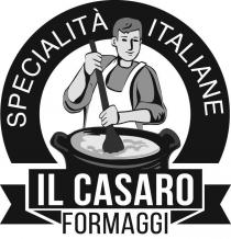 SPECIALITA' ITALIANE IL CASARO FORMAGGI