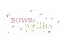 Bows & Pretties