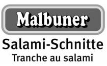 MALBUNER - Salami-Schnitte Tranche au salami