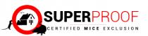 SUPERPROOF certified mice exclusion