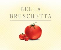 BELLA BRUSCHETTA