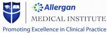 Allergan MEDICAL INSTITUTE Promoting Excellence in Clinical Practice