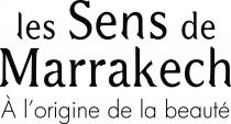 les Sens de Marrakech À l'origine de la beauté