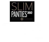 SLIM PANTIES 360