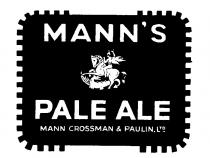 MANN'S PALE ALE MANN CROSSMAN & PAULIN, LTD