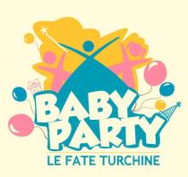 Baby Party Le Fate Turchine