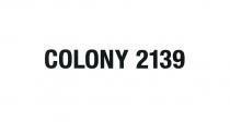 COLONY 2139