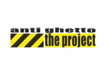 ANTI GHETTO THE PROJECT