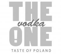 THE ONE VODKA TASTE OF POLAND
