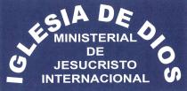 IGLESIA DE DIOS MINISTERIAL DE JESUCRISTO INTERNACIONAL