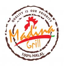 Quality is our Priority MADINA GRILL 100% Halal