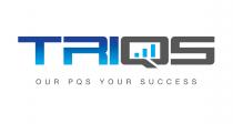 TRIQS OUR PQS YOUR SUCCESS