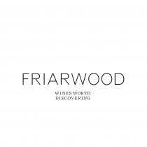 FRIARWOOD Wines Worth Discovering