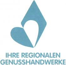 IHRE REGIONALEN GENUSSHANDWERKE