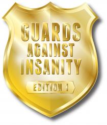 Guards Against Insanity Edition 1