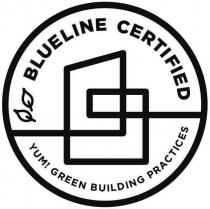 BLUELINE CERTIFIED YUM! GREEN BUILDING PRACTICES