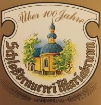 Über 100 Jahre Schloßbrauerei Mariabrunn MARIABRUNN