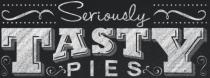 SERIOUSLY TASTY PIES