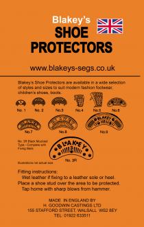 Blakey's Shoe Protectors www.blakeys-seg.co.uk SEGS MADE IN ENGLAND BY H GOODWIN CASTINGS LTD 155 STAFFORD STREET, WALSALL WS2 8EY TEL: 01922 633511