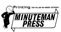 Printing 'FOR THE JOB YOU NEEDED YESTERDAY' MINUTEMAN PRESS