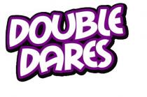 DOUBLE DARES